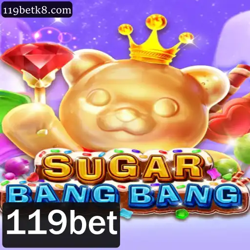 Descubra o Mundo Empolgante de SUGARBANGBANG e a Influência de 119bet